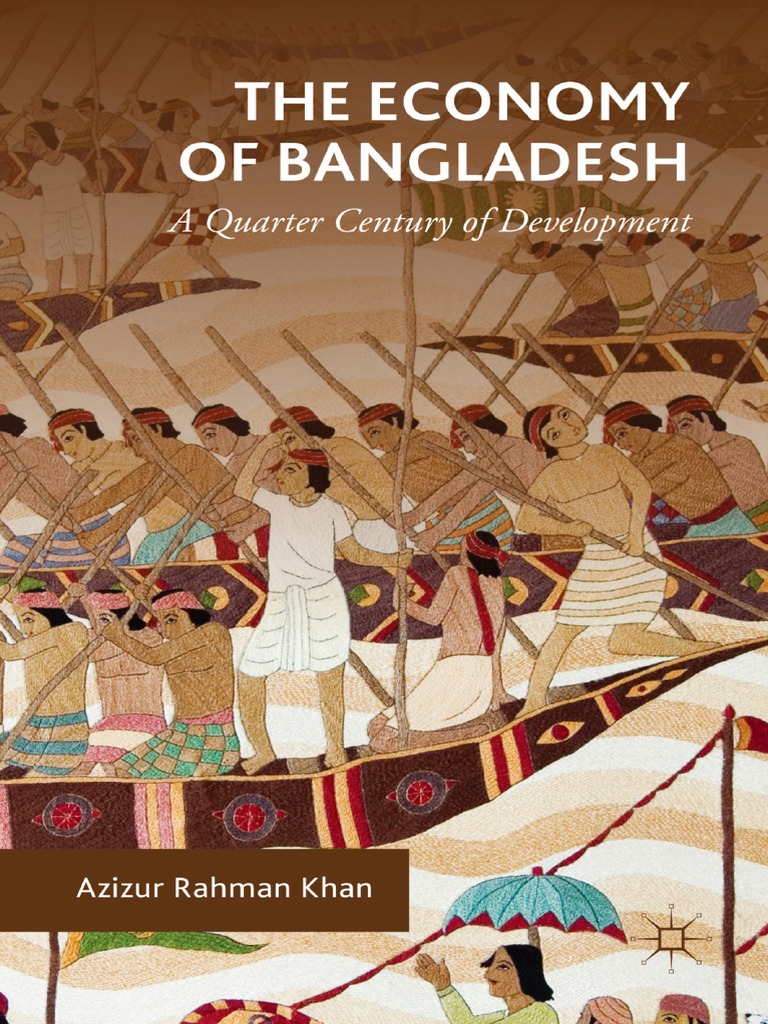 The Economy of Bangladesh A Quarter Century of Development (Azizur ...