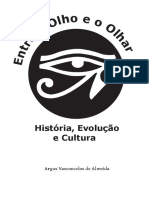 Entre o olho e o olhar: história, evolução e cultura