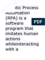 Robotic Process Automation (RPA) Is A Software Program That Imitates Human Actions Whileinteracting With A