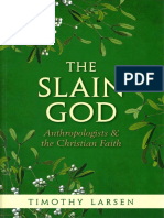 Timothy Larsen - The Slain God_ Anthropologists and the Christian Faith-Oxford University Press (2014)