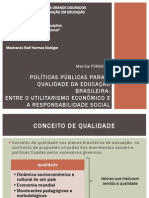 Políticas Públicas para A Qualidade Da Educação Brasileira: Entre o Utilitarismo Econômico e A Responsabilidade Social (FONSECA, Marilia)