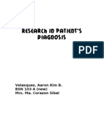 Research in Patient's Diagnosis: Velasquez, Aaron Kim B. BSN 103 A (New) Mrs. Ma. Corazon Sibal