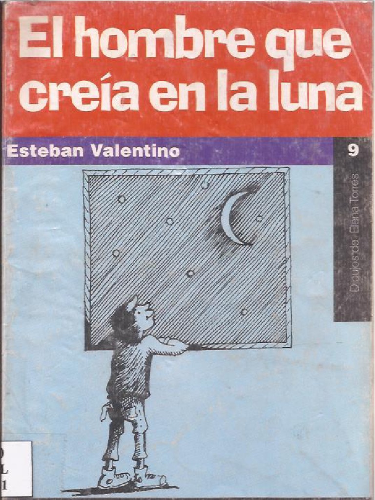 3169.el Hombre Que Creía en La Luna - Esteban Valentino | PDF