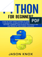 Python For Beginners - A Step by Step Crash Course To Learn Smarter The Fundamental Elements of Python Programming, Machine Learning, Data Science and Tools, Tips and Tricks of This Codin