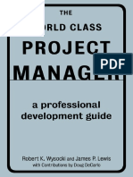 The World Class Project Manager - A Professional Development Guide (2001) - R K Wysocki, J P Lewis & D DeCarlo (Basic Books)