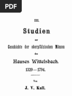 Studien Zur Geschichte Der Oberpfälzischen Münzen Des Hauses Wittelsbach 1329-1794 / Von J.V. Kull