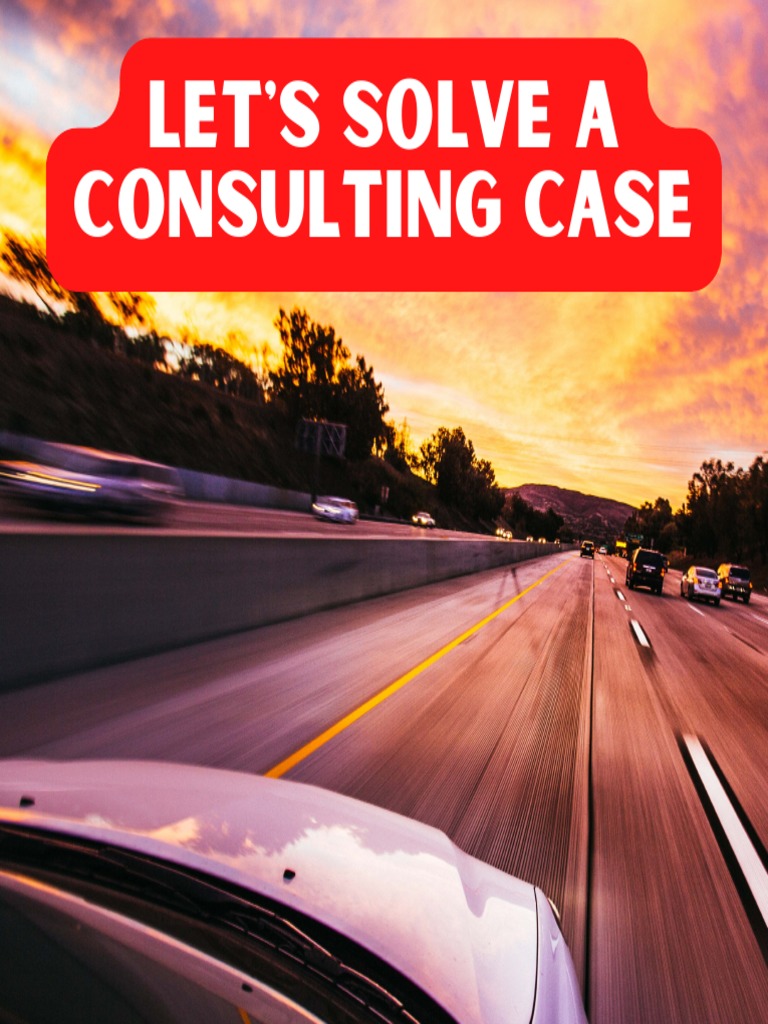 Let's Solve A Consulting Case-33 | PDF | Profit (Economics) | Risk