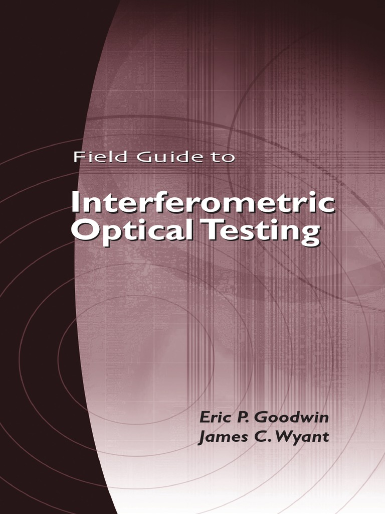 Field Guide To Interferometric Optical Testing by Eric P. Goodwin ...