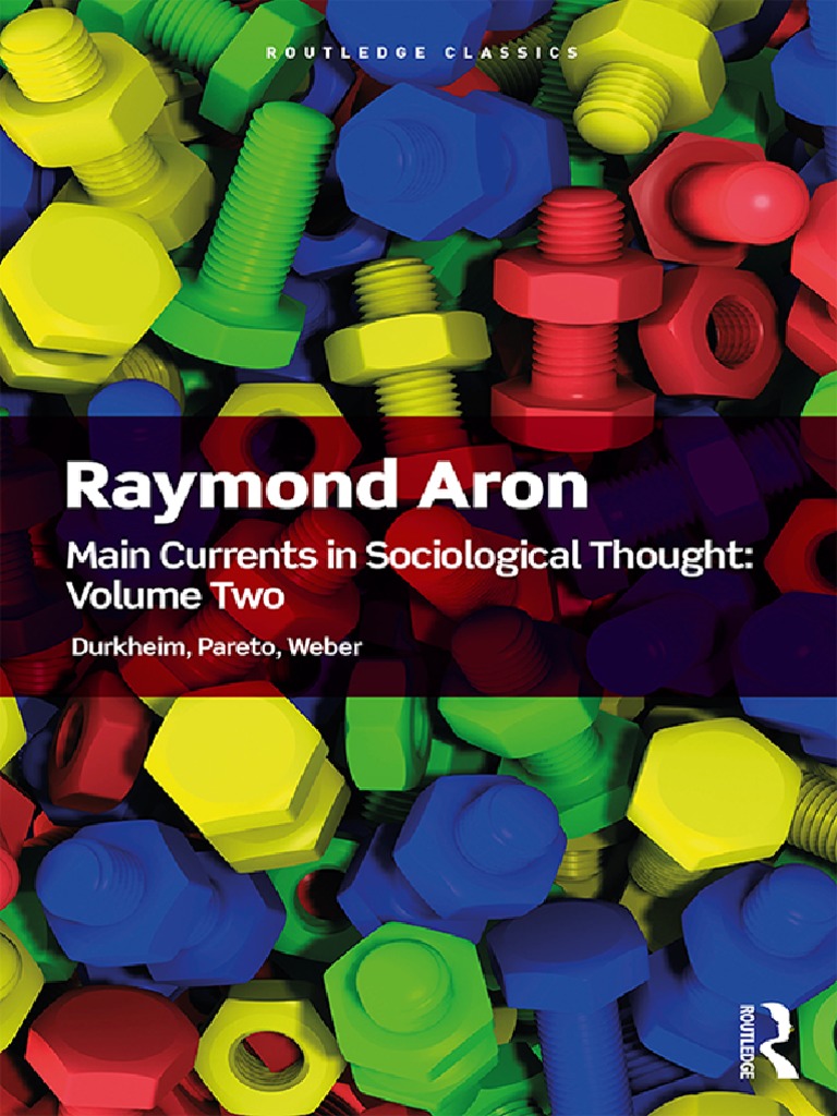 Week 4 reading main currents in sociological thought vol 2 pdf
