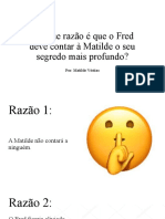 Por que razão é que o Fred deve