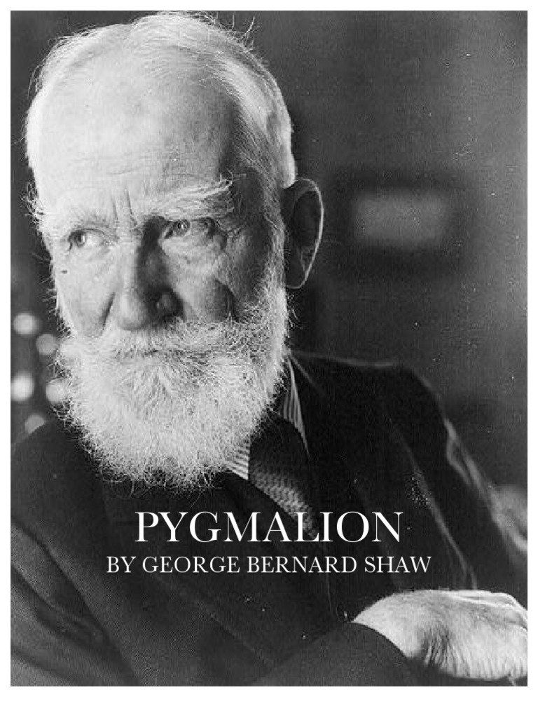 PYGMALION by Bernard Shaw Pygmalion (Play)