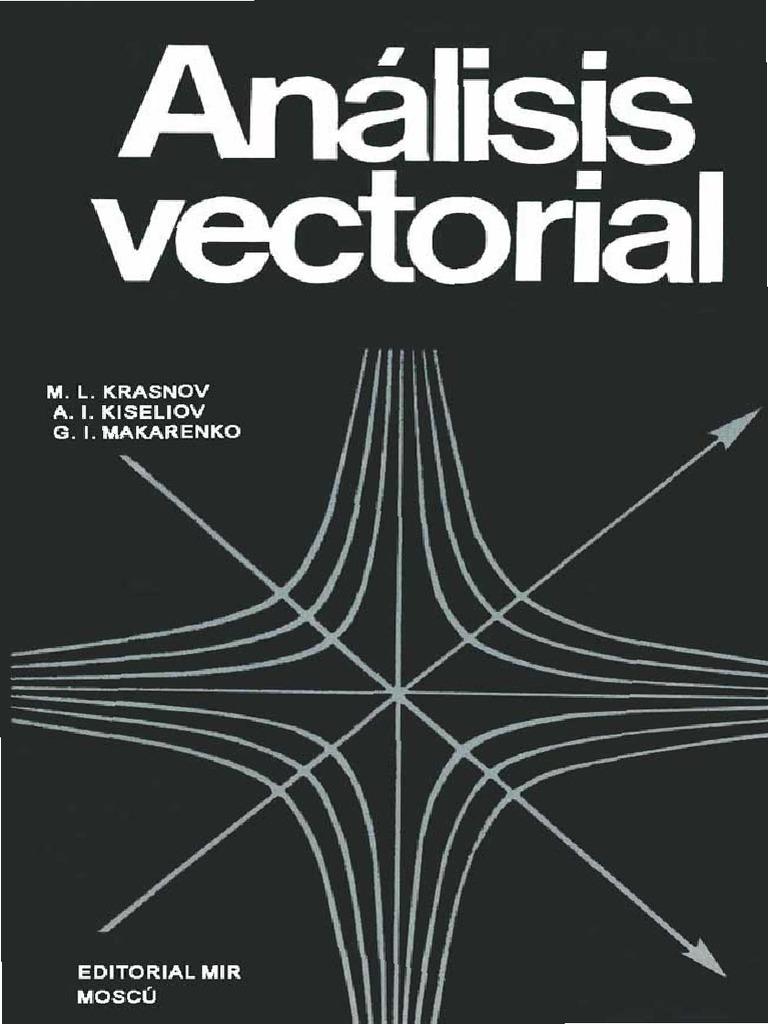 (M. L. Krasnov, A.I. Kiseliov, G.I. Makarenko) Análisis Vectorial | PDF ...