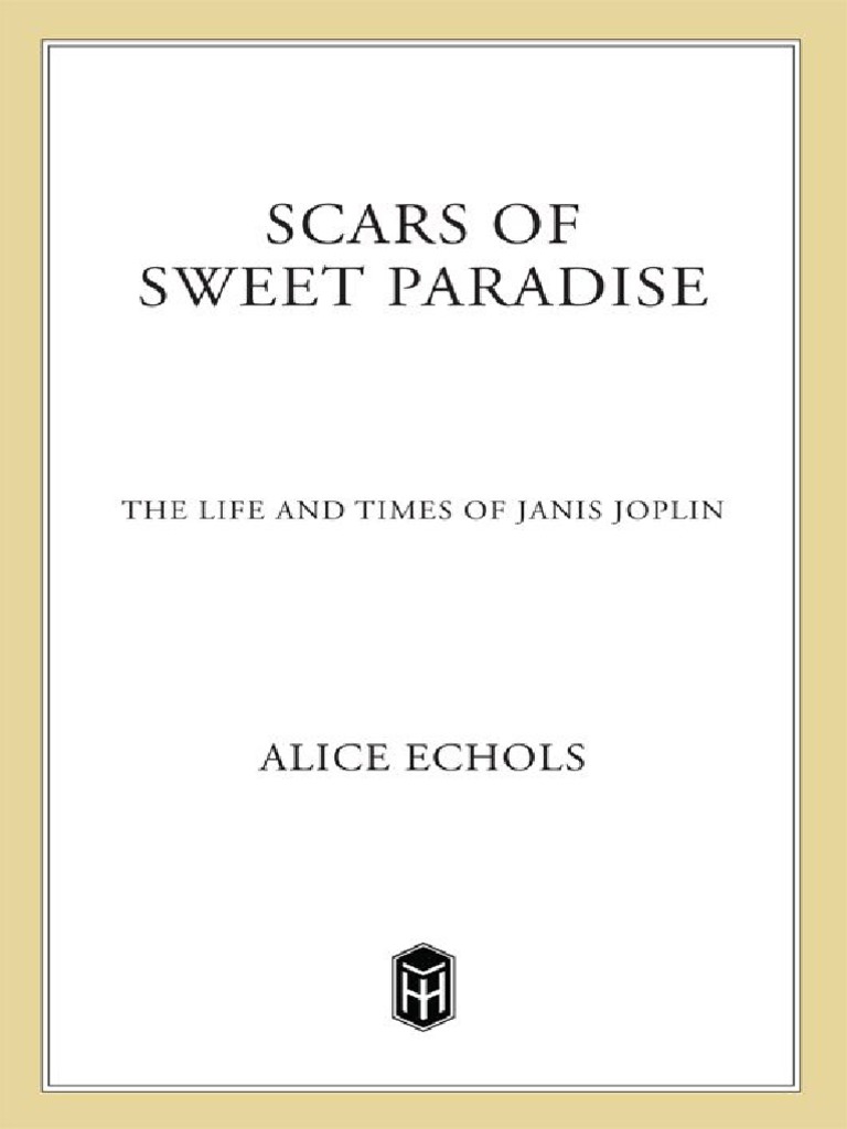 Scars of Sweet Paradise: The Life and Times of Janis Joplin