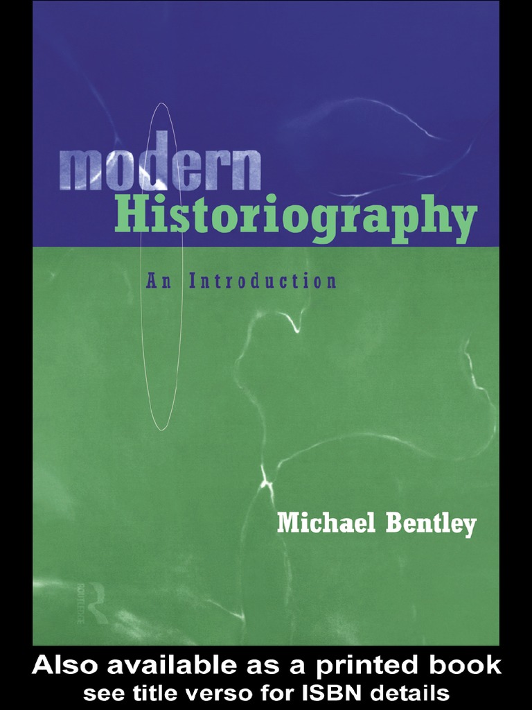 Bentley Michael Modern Historiography An Introduction Routledge 2014 ...