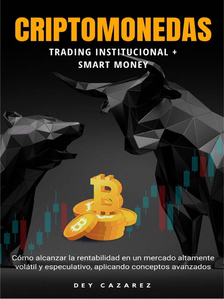 Criptomonedas Trading Institucional y Smart Money Dey Cazarez | PDF