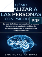 Cómo Analizar a Las Personas Con Psicología La Guía Definitiva Para Acelerar La Lectura de La Gente a Través Del Análisis Del Lenguaje Corporal y La Psicología Del Comportamiento 