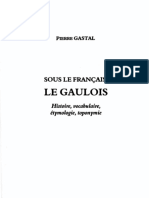 Sous Le Français Le Gaulois - Histoire Vocabulaire Étymologie Toponomie (P. Gastal)