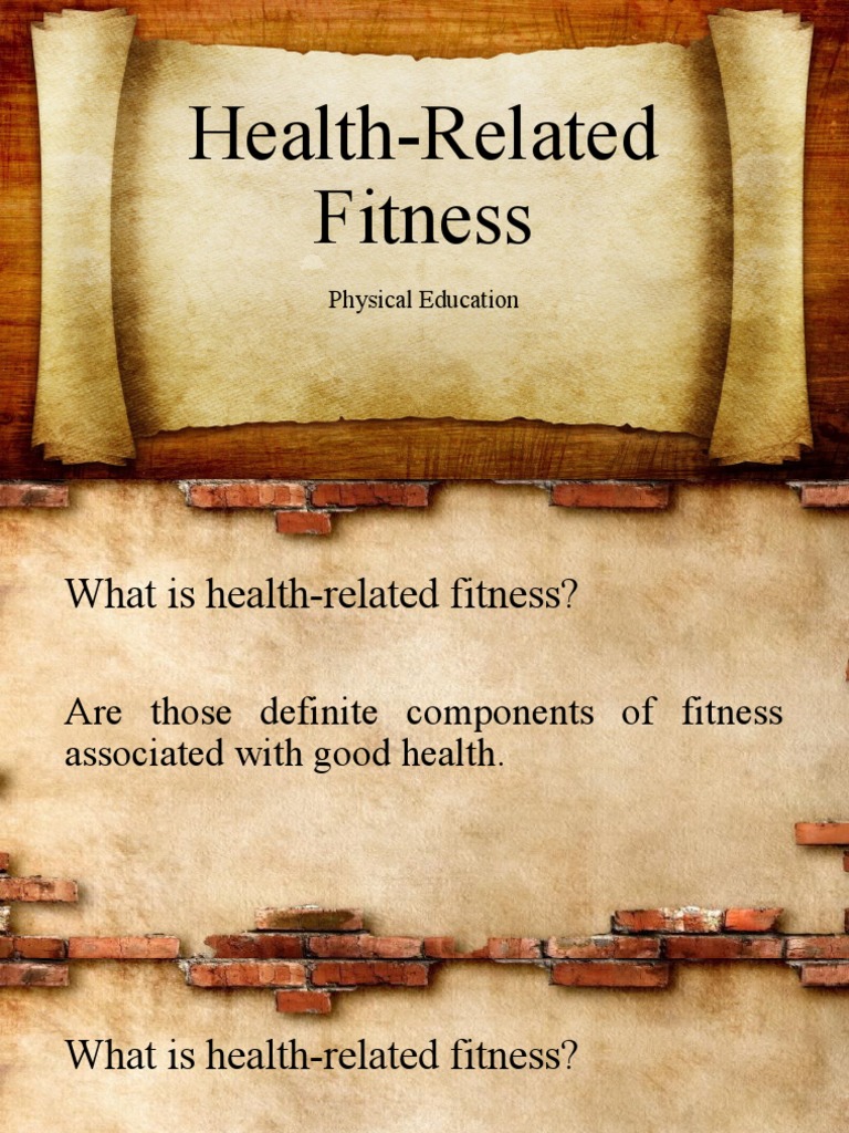 WHAT IS THE MEANING OF HEALTH RELATED FITNESS IN PHYSICAL EDUCATION visual data 7