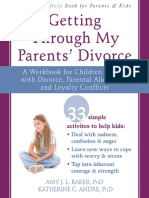 Getting Through My Parents Divorce A Workbook For Children Coping With Divorce, Parental Alienation, and Loyalty Conflicts (Andre, KatherineBaker, Amy J. L)