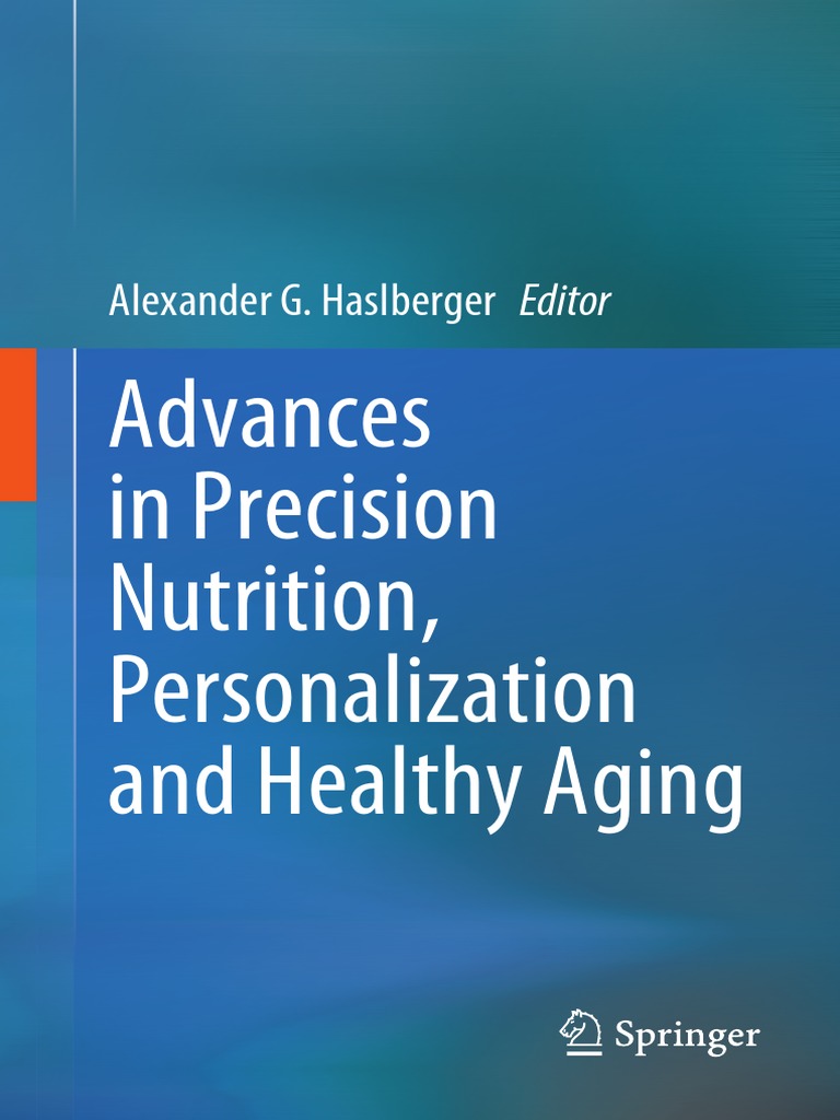 Advances in precision nutrition personalization and healthy aging