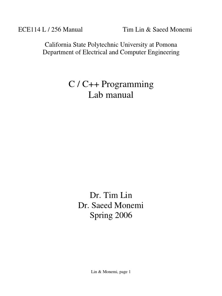 C / C++ Programming Lab Manual: Dr. Tim Lin Dr. Saeed Monemi Spring ...