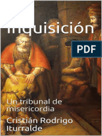 La Inquisición Un tribunal de misericordia (Spanish Edition) by Cristián Rodrigo Iturralde (z-lib.org).mobi