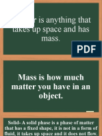 Matter Is Anything That: Takes Up Space and Has Mass