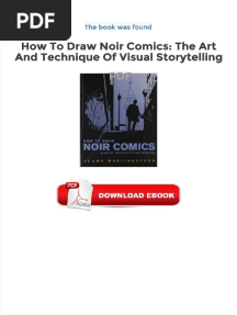 How To Draw Noir Comics The Art and Technique of Visual Storytelling PDF - Compress