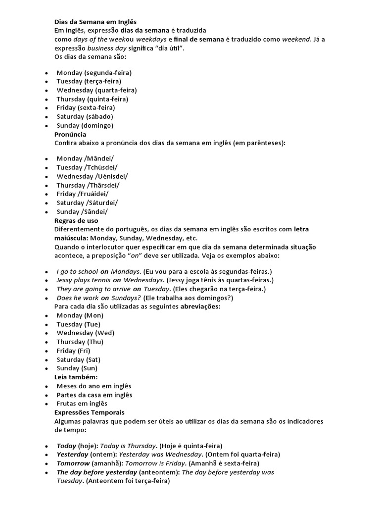 Academia De Inglês - Em inglês, expressão dias da semana é traduzida como  days of the weekou weekdays e final de semana é traduzido como weekend. Já  a expressão business day significa “