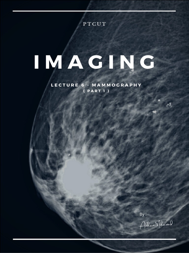 Imaging - Lecture 6 (Mammography I) | PDF | Breast Cancer | Mammography