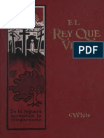 WHITE, James Edson (1913) - El Rey Que Viene. Mountain View, CA. Pacific Press.