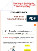 Trabalho, Potência e Energia: Capítulos 6 e 7