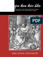 And Forgive Them Their Debts Lending, Foreclosure and Redemption From Bronze Age Finance to the Jubilee Year Hudson, Michael