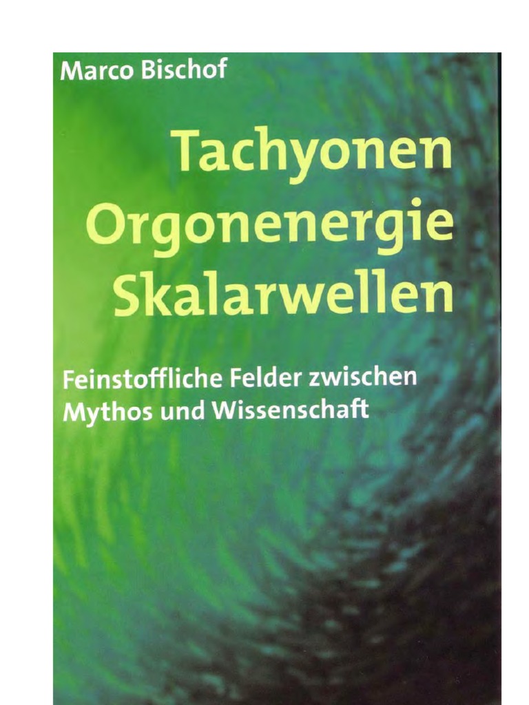 Bischof Tachyonen Orgonenergie Skalarwellen Feinstoffliche Felder Zwischen Mythos Und Wissenschaft 2002