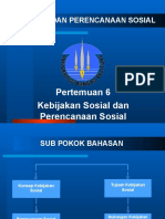 Pertemuan 6 Kebijakan Sosial Dan Perencanaan Sosial