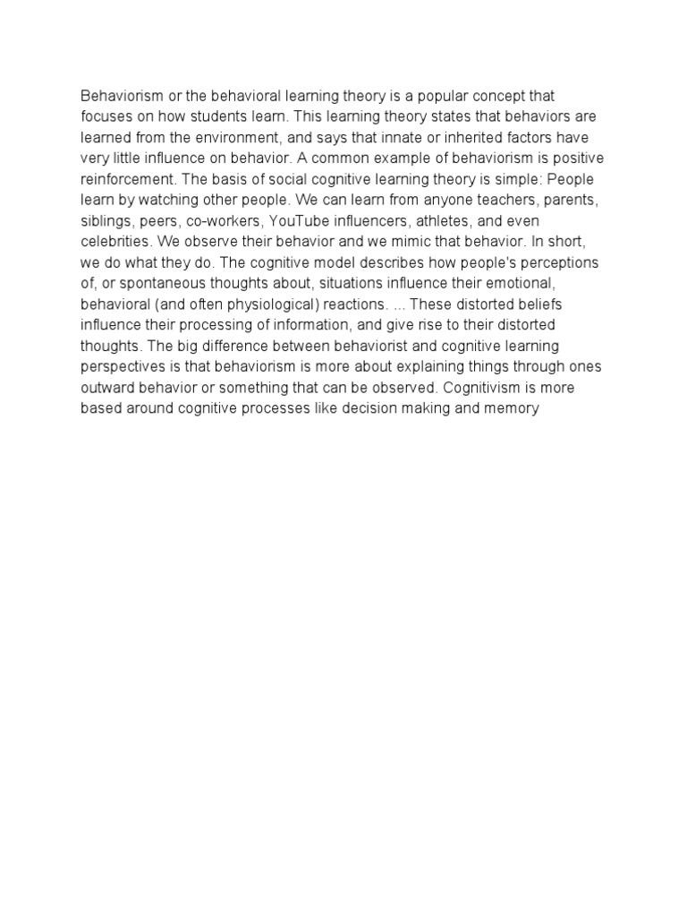 Behaviorism or the behavioral learning theory is a popular concept that