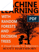 Machine Learning With Random Forests and Decision Trees - A Visual Guide For Beginners by Scott Hartshorn