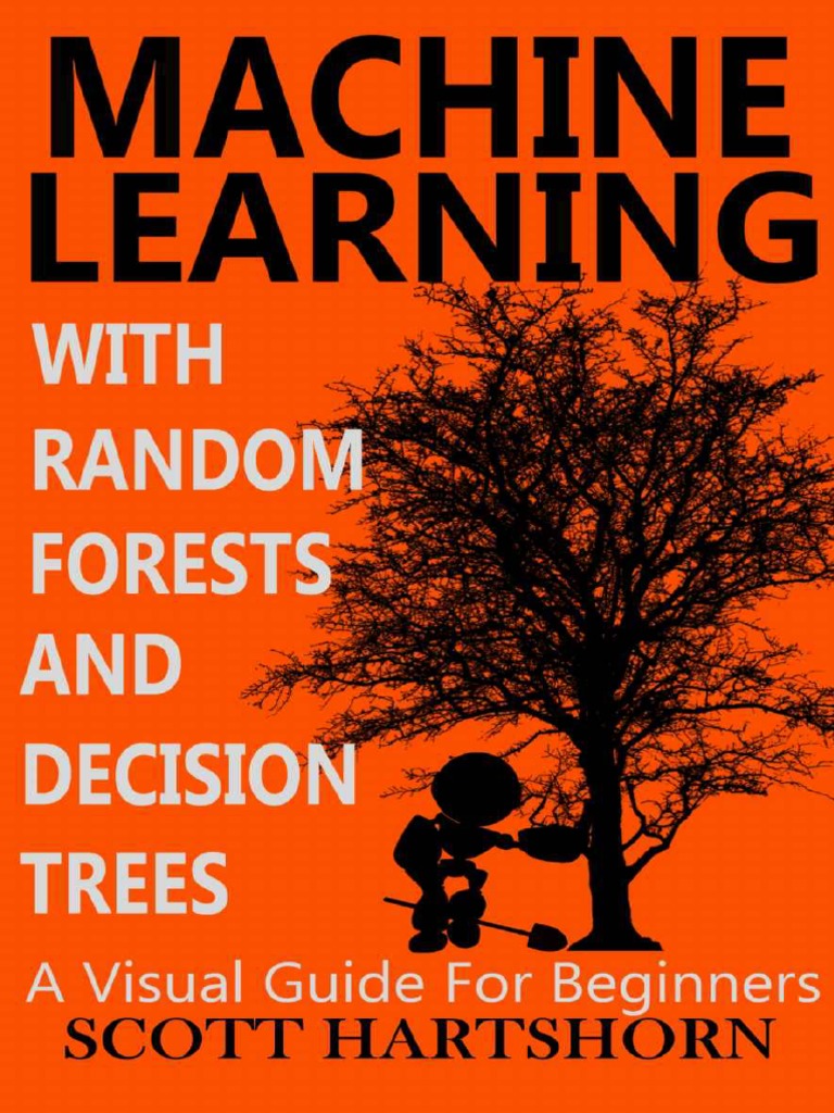 Machine Learning With Random Forests and Decision Trees - A Visual ...