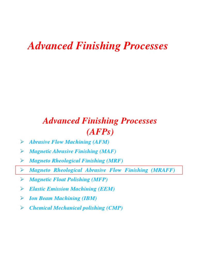 An Overview of Rheological Abrasive Flow Finishing (MRAFF) for Achieving High Precision