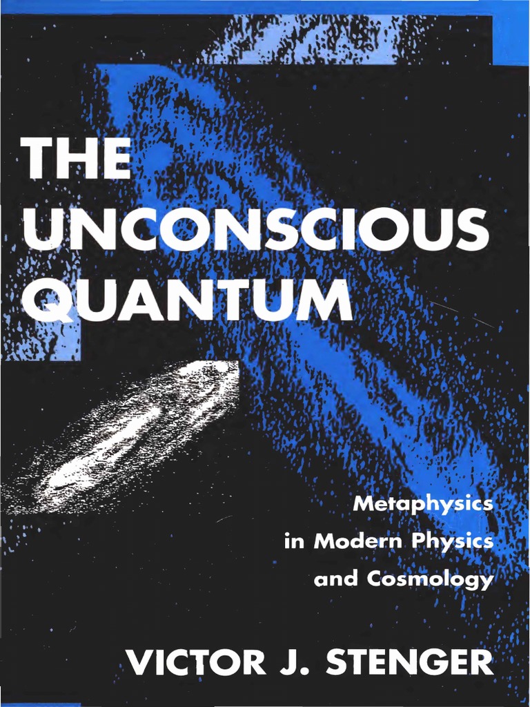 Victor J Stenger - The Unconscious Quantum - Metaphysics in Modern ...