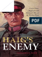 Haig's Enemy Crown Prince Rupprecht and Germany's War On The Western Front