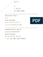 Binary System. Base: 2 0 - 1 Power of Each Digit: 2 - 2 - 2 - 2 - 2 - 2 2 - 2 1 - 2 - 4 - 8 - 16-32 - 65 - 128