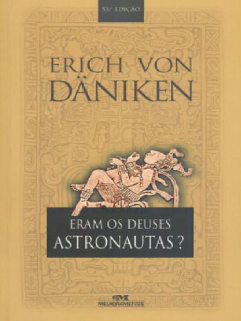 Resumo Eram Os Deuses Astronautas Erich Von Daniken PDF