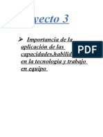 Proyecto 3: Importancia de La Aplicación de Las Capacidades, Habilidades en La Tecnología y Trabajo en Equipo