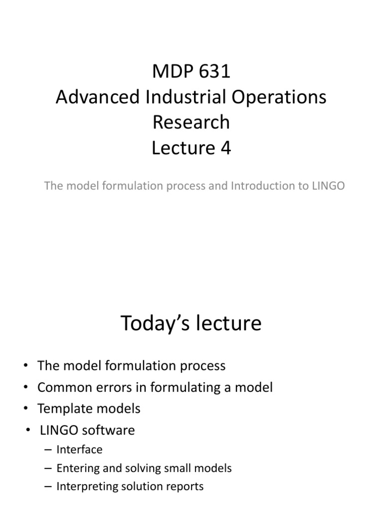 MDP 631 Advanced Industrial Operations Research The Model Formulation