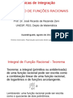 Integração de Funções Racionais: Prof. Dr. José Ricardo de Rezende Zeni UNESP, FEG, Depto de Matemática