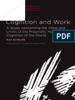 Cognition and Work A Study Concerning The Value and Limits of The Pragmatic Motifs in The Cognition of The World (Max Scheler Zachary Davis)