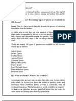 Q.1 What Is MS Access?: Query: This Is A Fancy Term To Basically Describe The Process of Retrieving