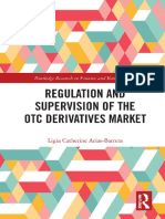 (Routledge Research in Finance and Banking Law) Ligia Catherine Arias-Barrera - Regulation and Supervision of The OTC Derivatives Market-Routledge (2018)