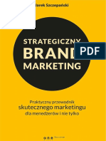 Szczepański J. - Strategiczny Brand Marketing. Praktyczny Przewodnik Skutecznego Marketingu Dla Menedżerów I Nie Tylko